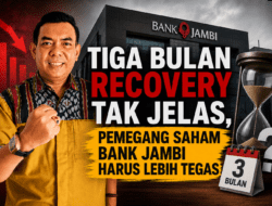Tiga Bulan Recovery Tak Jelas, Pemegang Saham Bank Jambi Harus Lebih Tegas