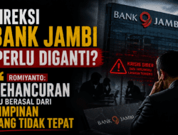 Direksi Bank Jambi Perlu Diganti? Romiyanto: Kehancuran Itu Berasal Dari Pimpinan yang Tidak Tepat